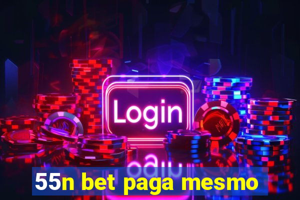 55n bet paga mesmo